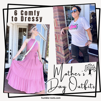 6 Mother's Day Outfit Ideas from Comfy to Dressy