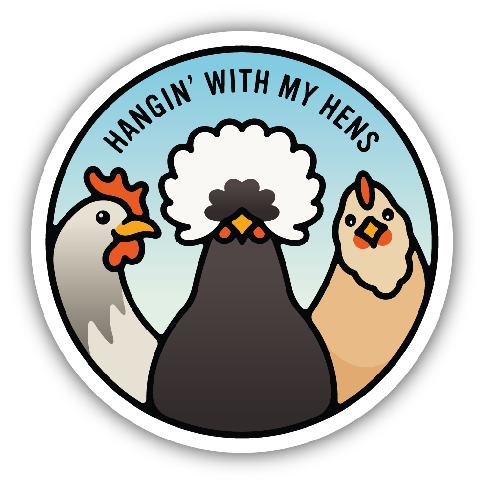 Hanging With My Hens Sticker