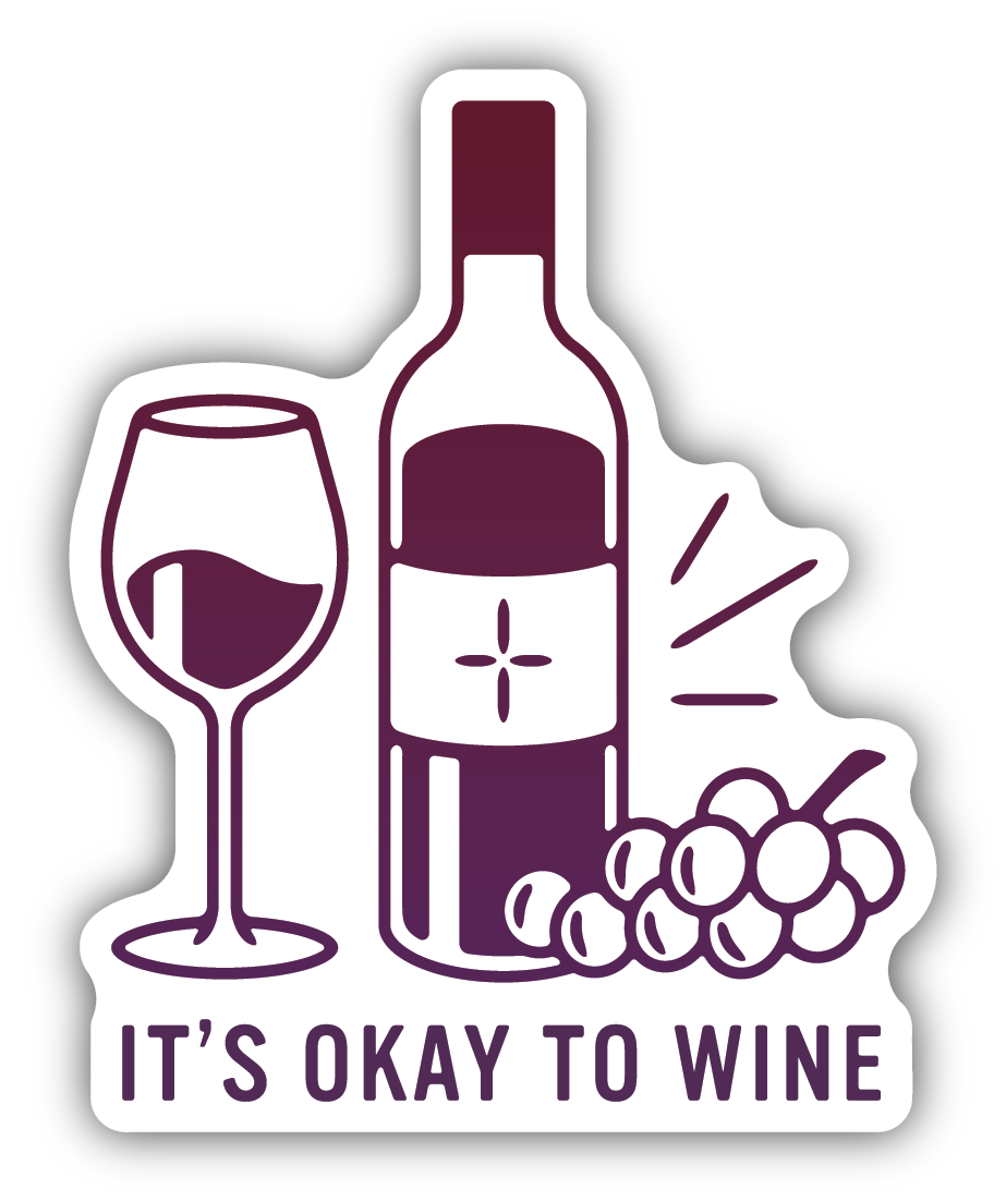 It's Okay to Wine Sticker