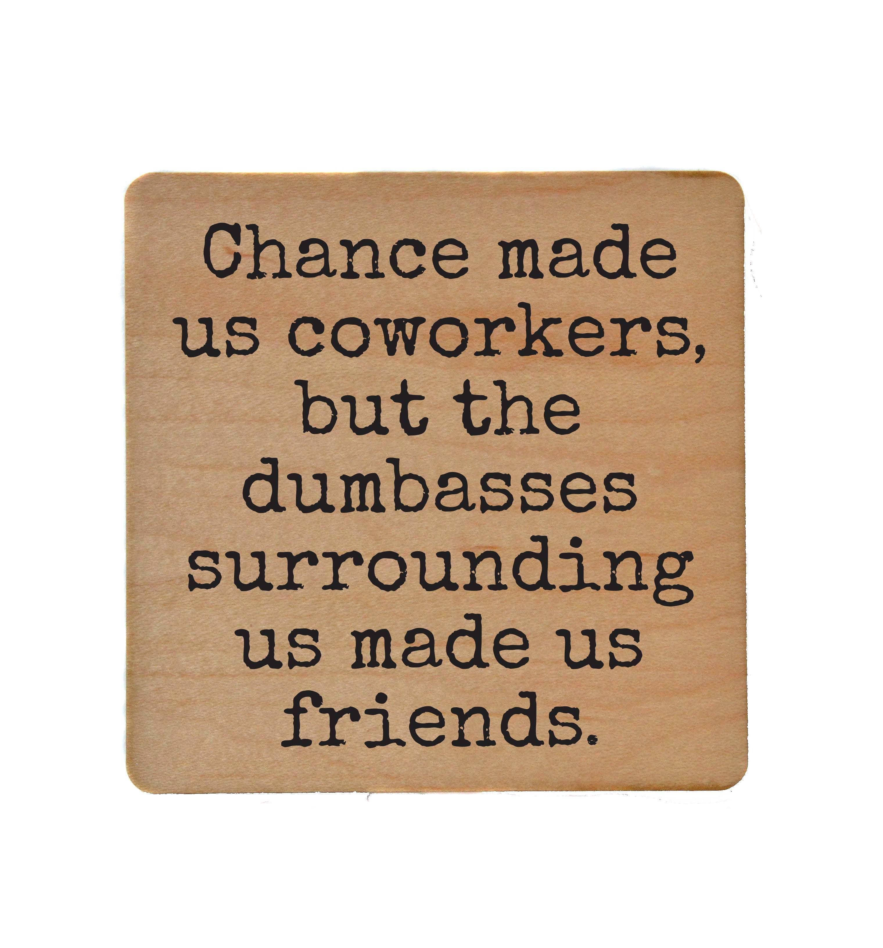 Coasters - Chance Made Us Coworkers But Funny Coaster