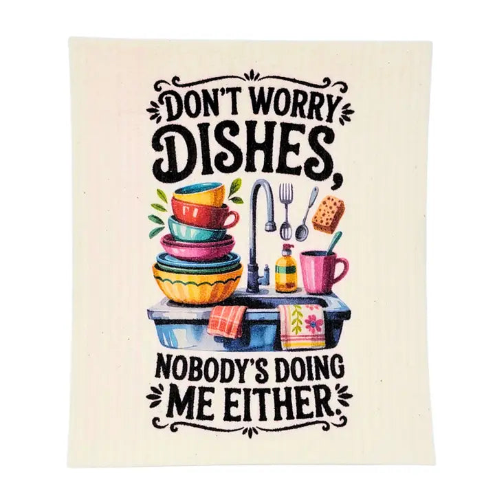 Dishes Nobody's Doing Me Swedish Sponge Cloth
