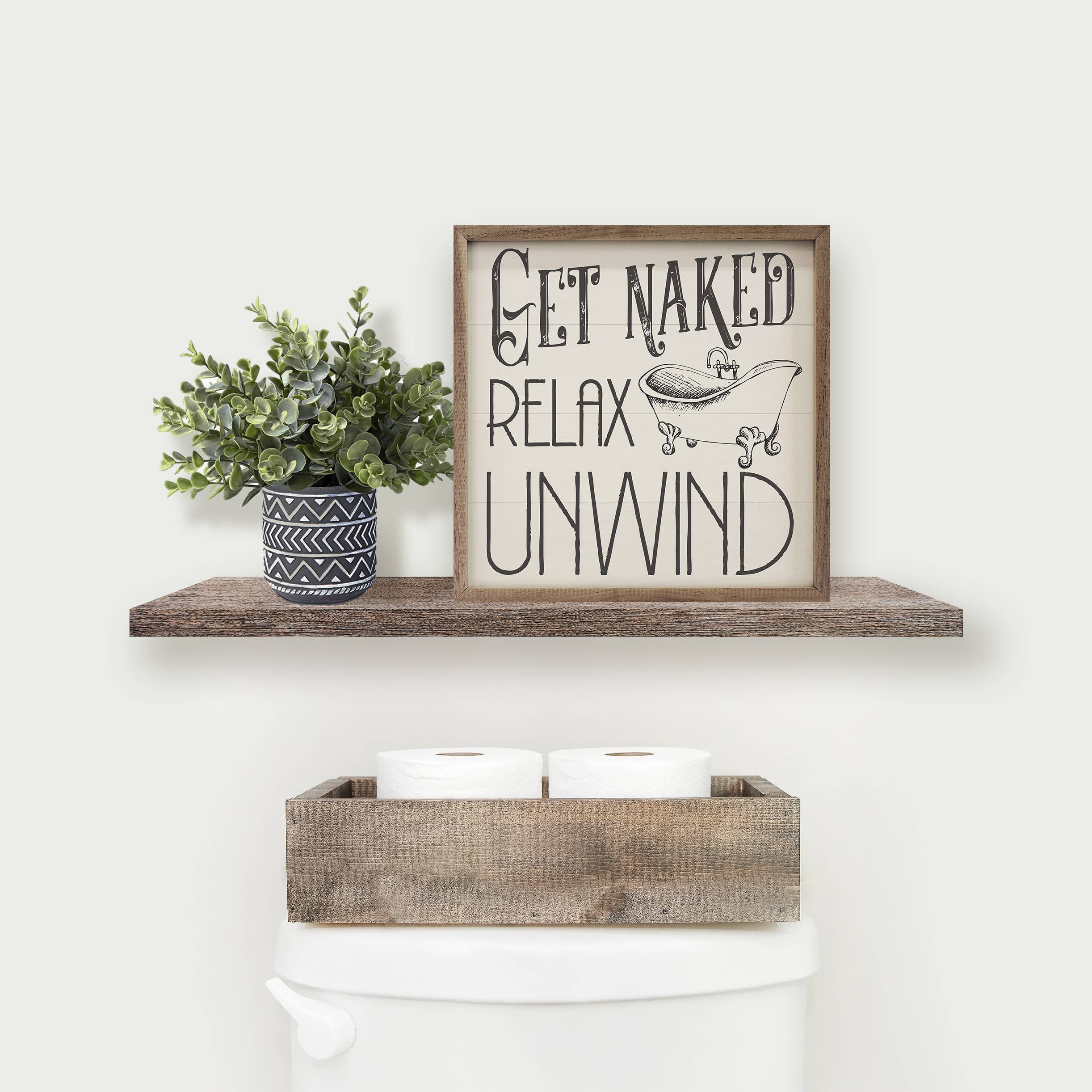 Get Naked Relax Unwind Bathroom Sign