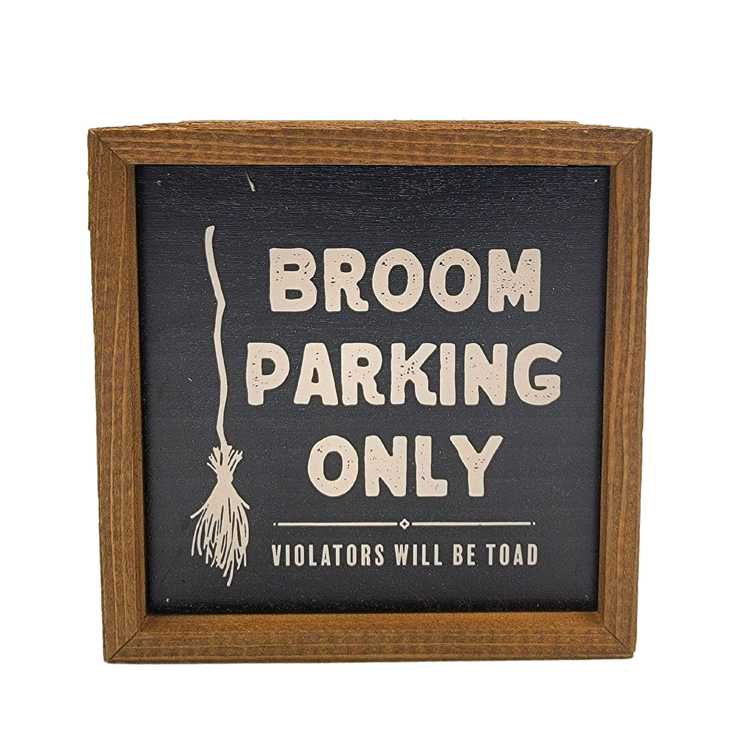 Broom Parking Only Halloween Sign - 6x6”