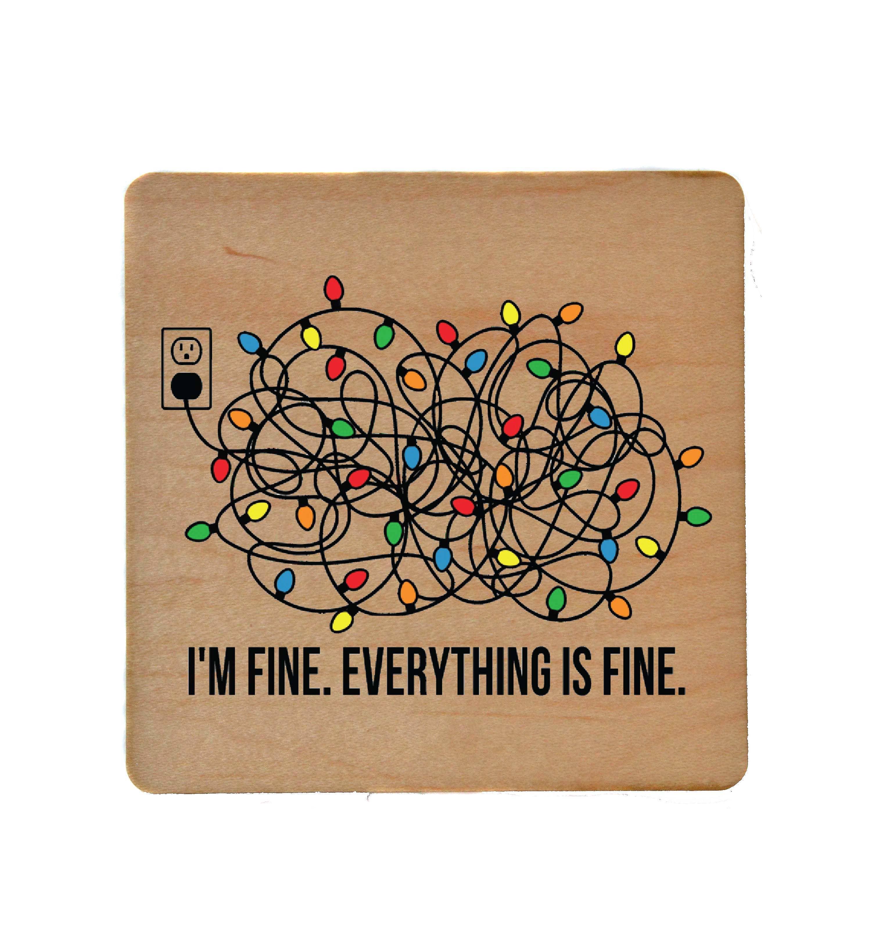 It's Fine Everything Is Fine Wood Christmas Coaster
