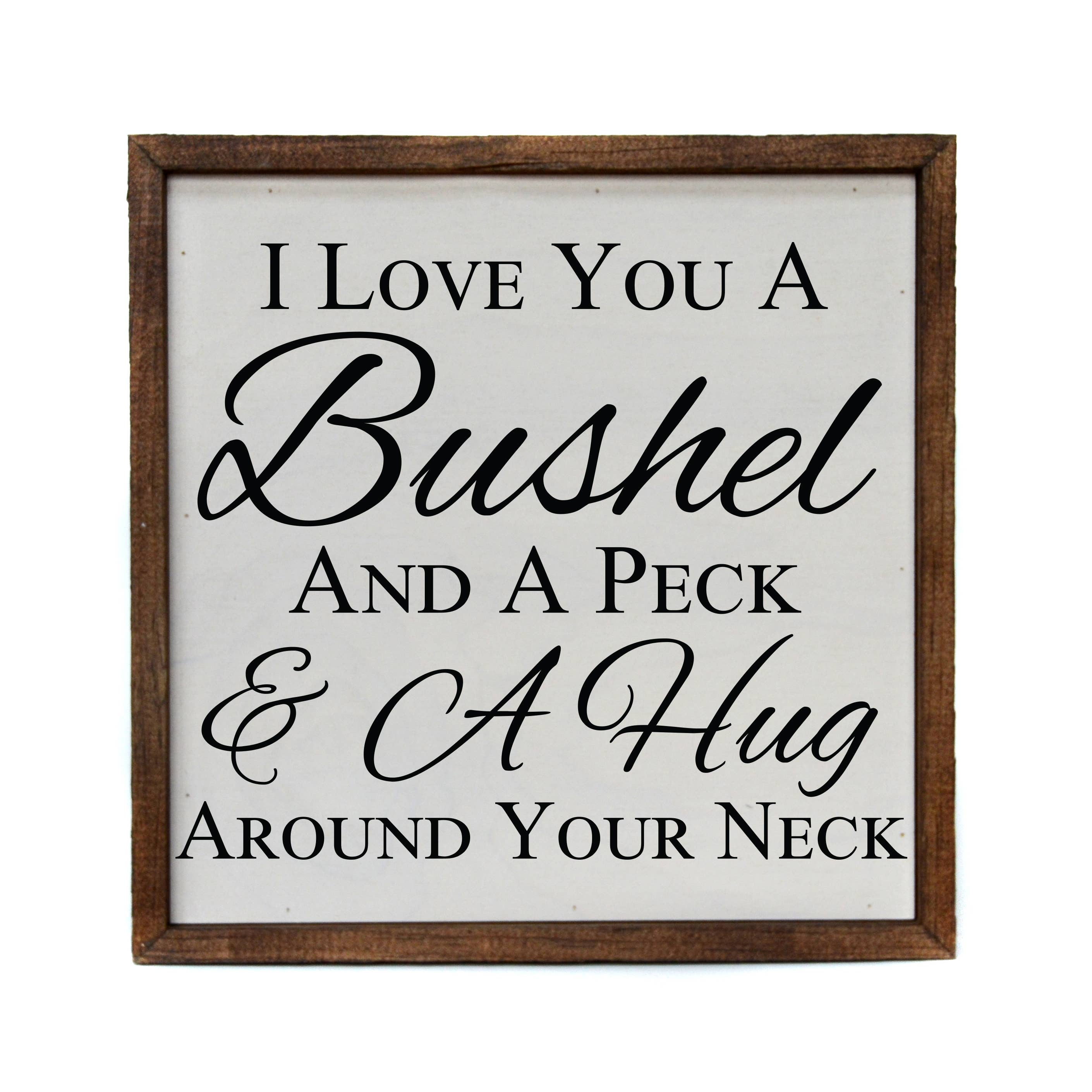 I Love You A Bushel And A Peck & A Hug Around the Neck Sign