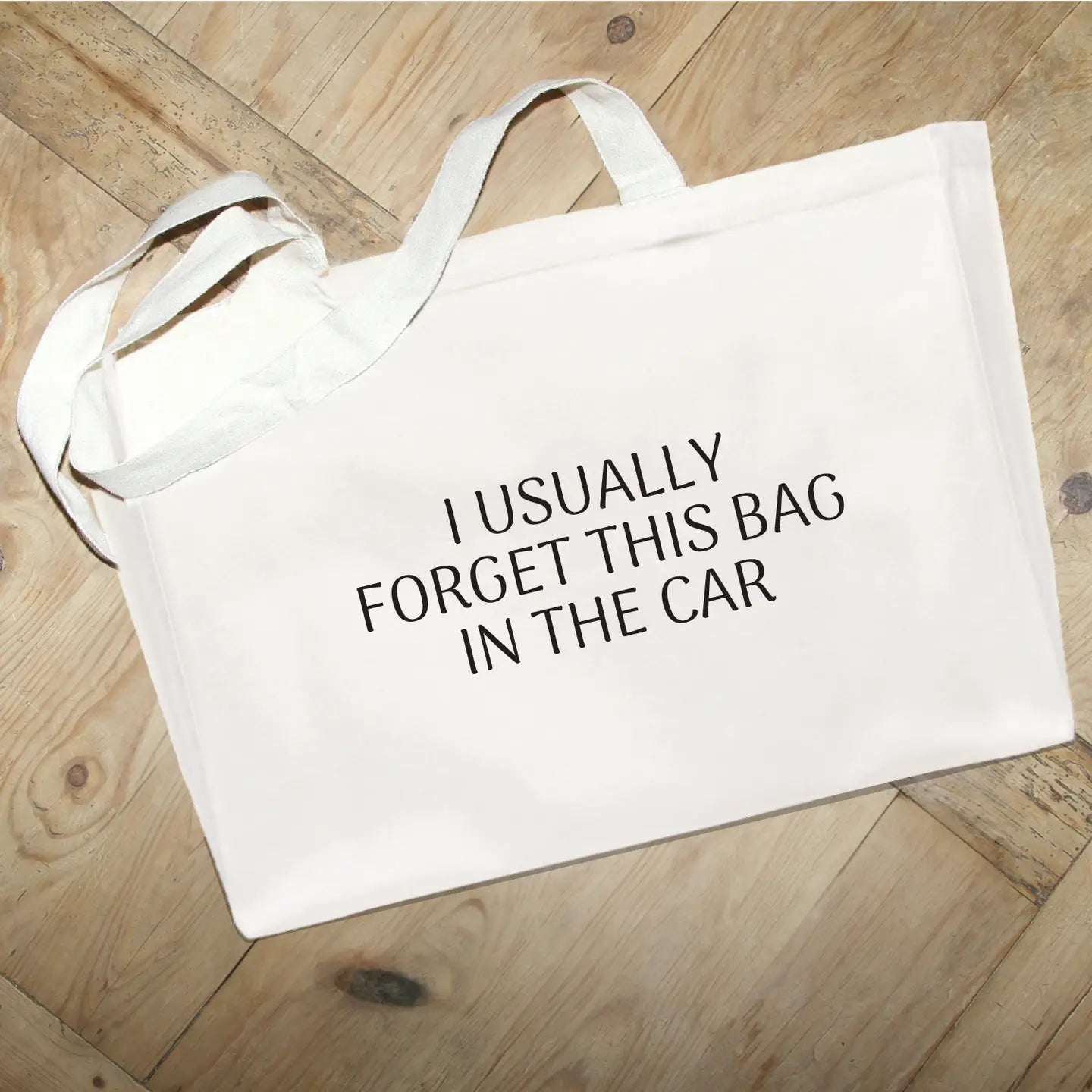 I Usually Forget This Bag in the Car Tote Bag