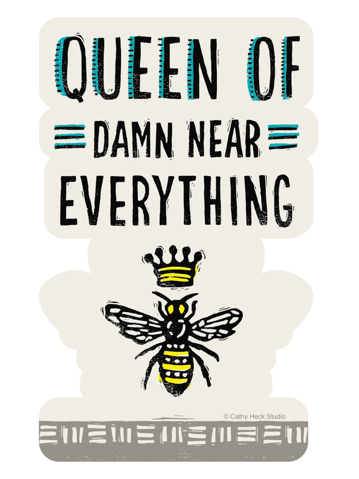 Queen Of Damn Near Everything Sticker
