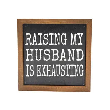 Raising My Husband Funny Box Sign