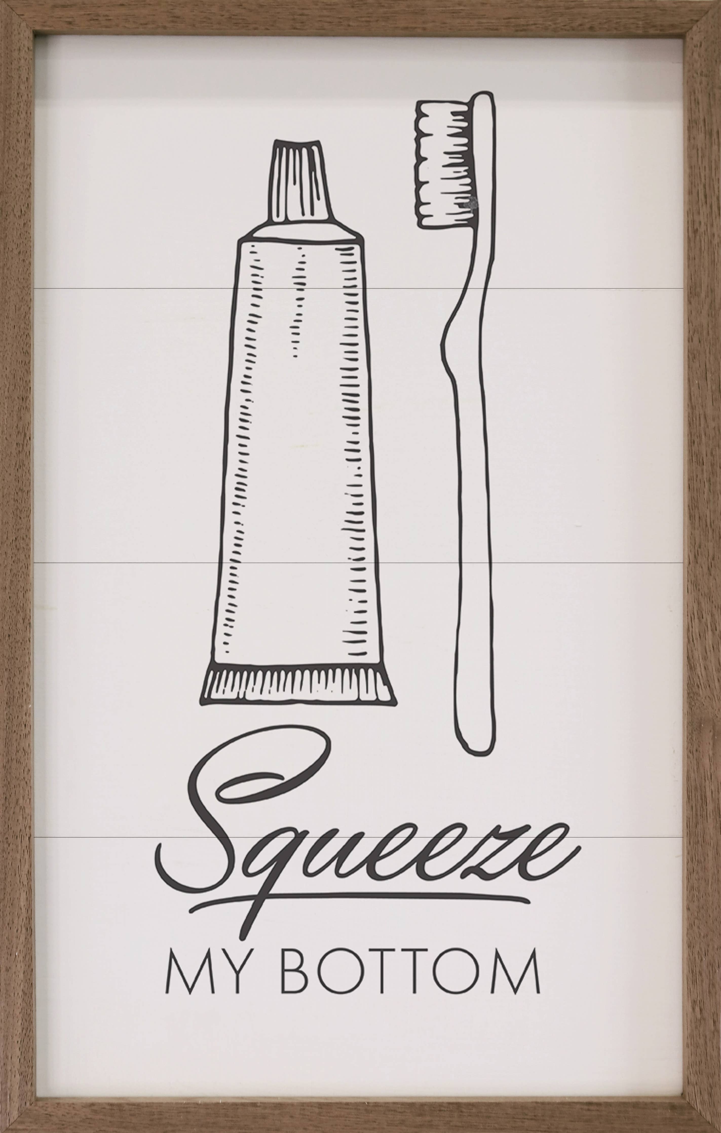 Squeeze My Bottom Toothpaste Toothbrush Sign