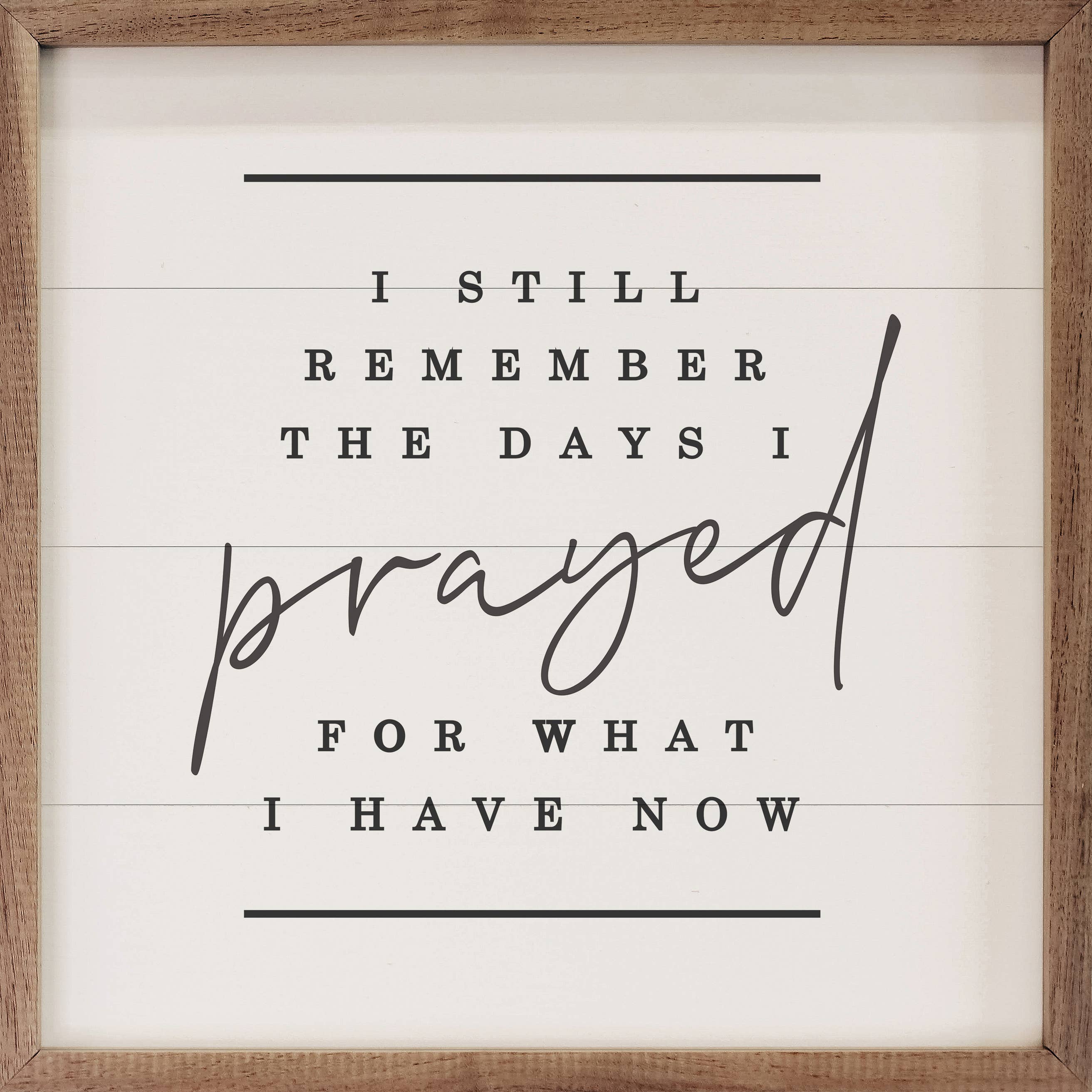 Remember The Days I Prayed Sign