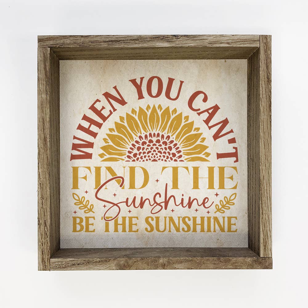 Hangout Home Be the Sunshine Sunflower - Cute Flower Word Art - Word Sign: 6x6" Mini Canvas Art with Wood Box Frame