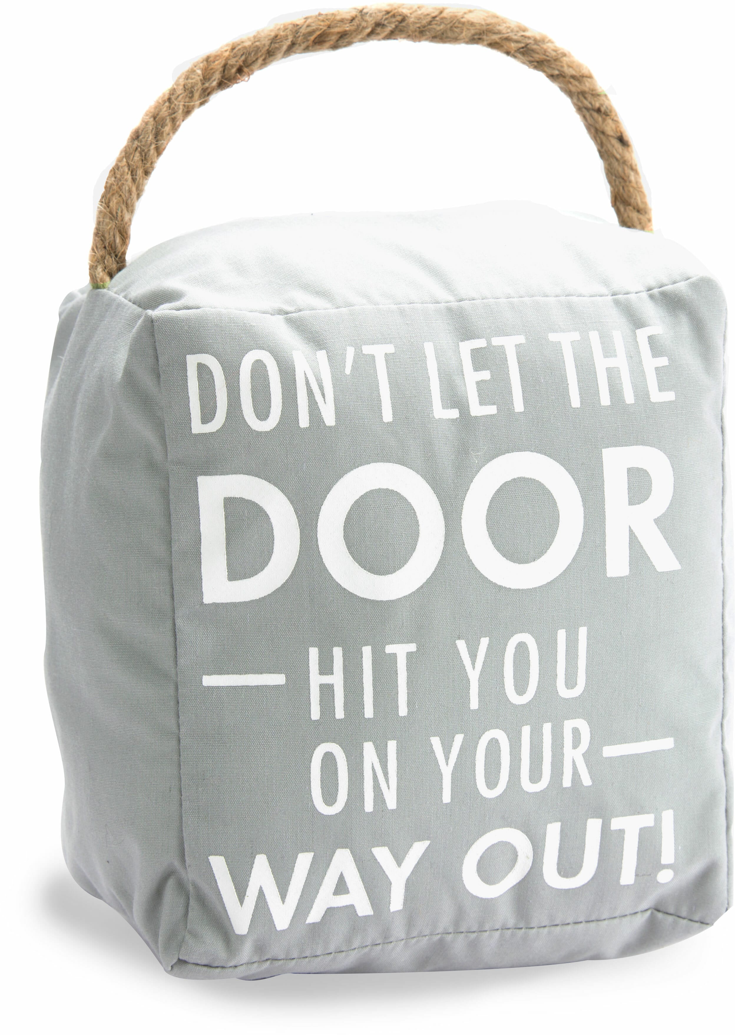 Pavilion Door Stop Don't Let The Door Hit You On The Way Out Door Stopper