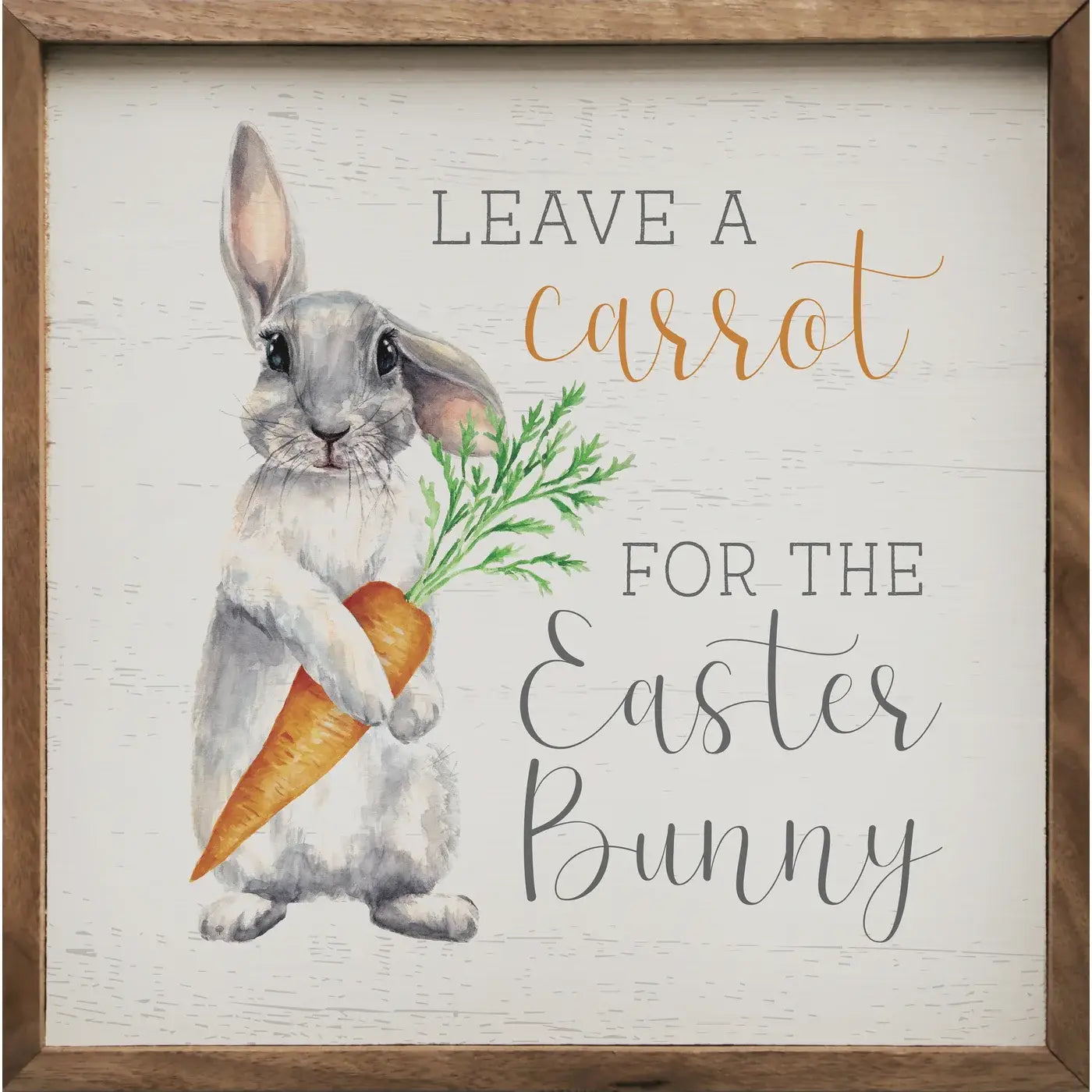 Leave A Carrot For The Easter Bunny Whitewash: 4 x 4 x 1