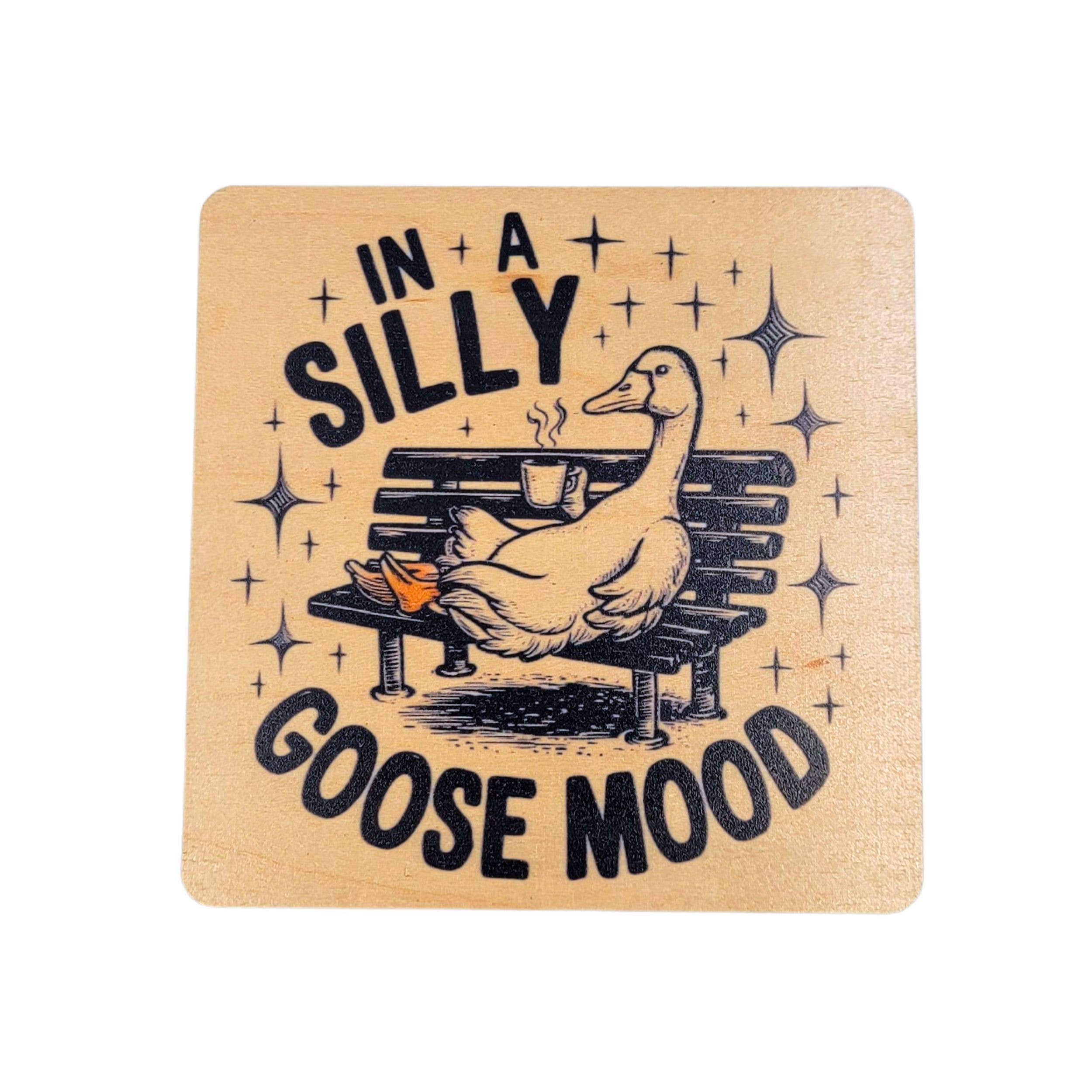 Driftless Studios Coaster In A Silly Goose Mood Wood Coaster
