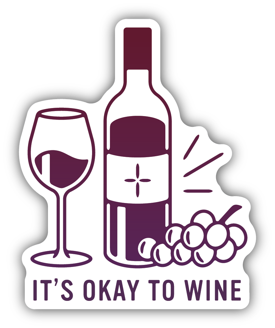 It's Okay to Wine Sticker