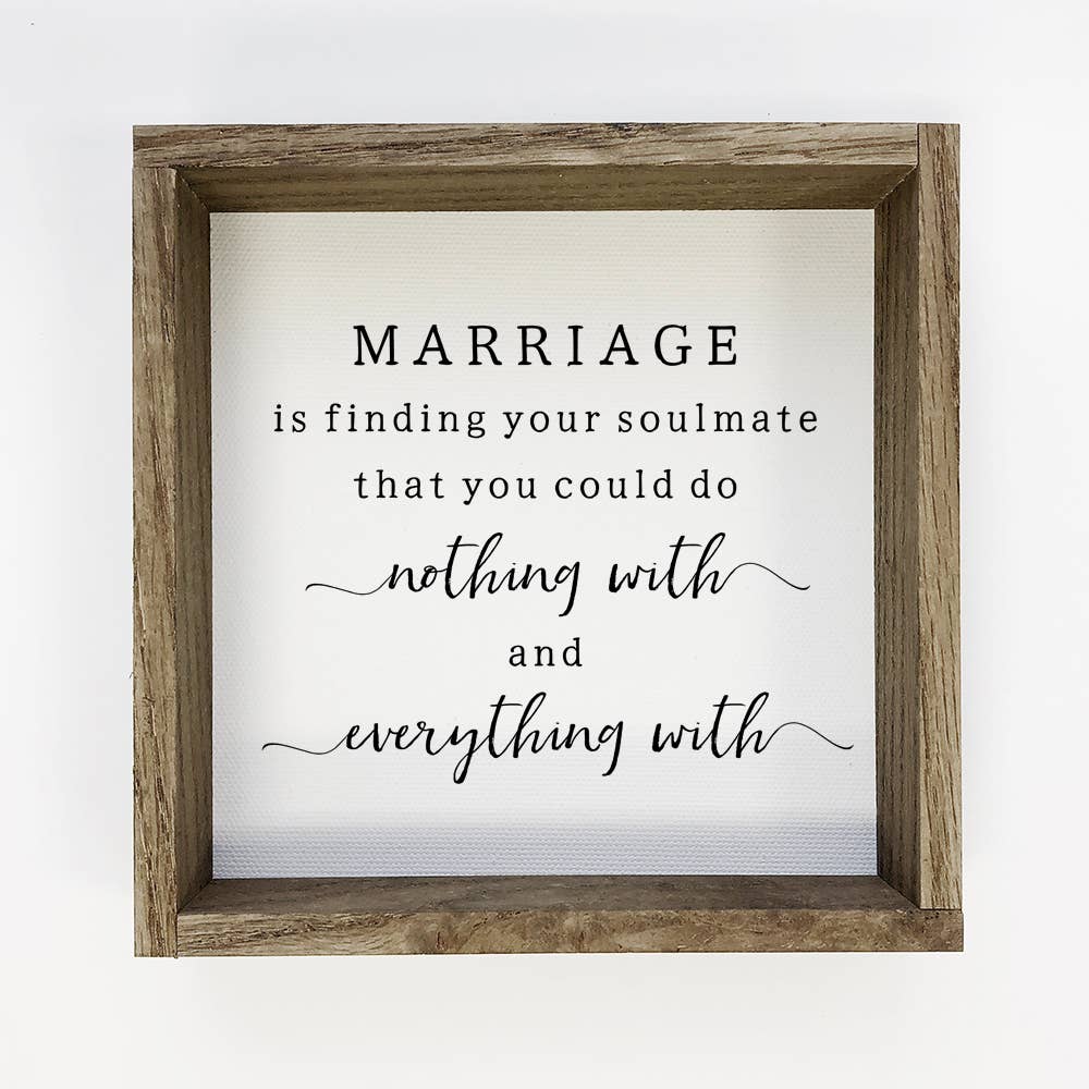 Hangout Home Marriage Nothing and Everything - Cute Marriage Sign: 6x6" Mini Canvas Art with Wood Box Frame
