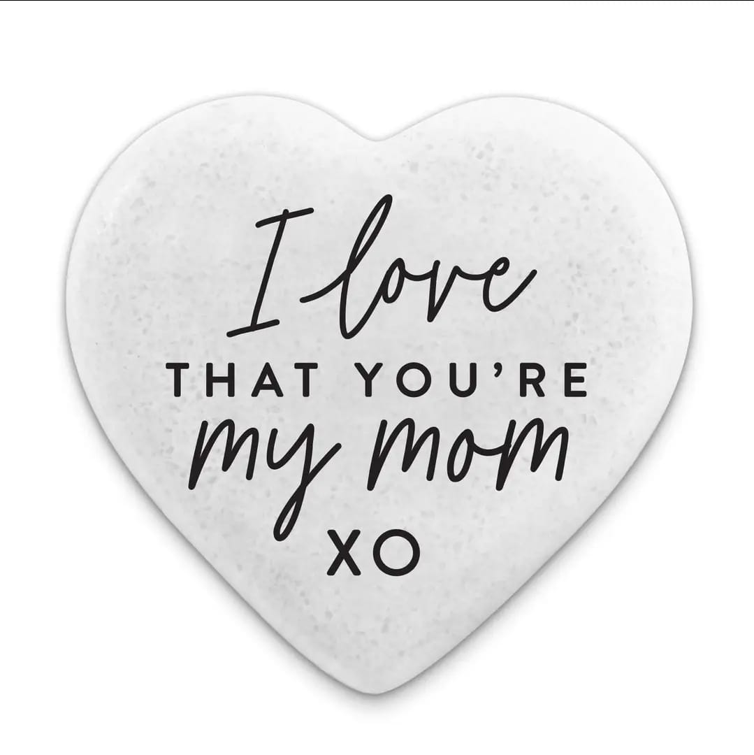 Stone Scripture Heart I Love That You're My Mom