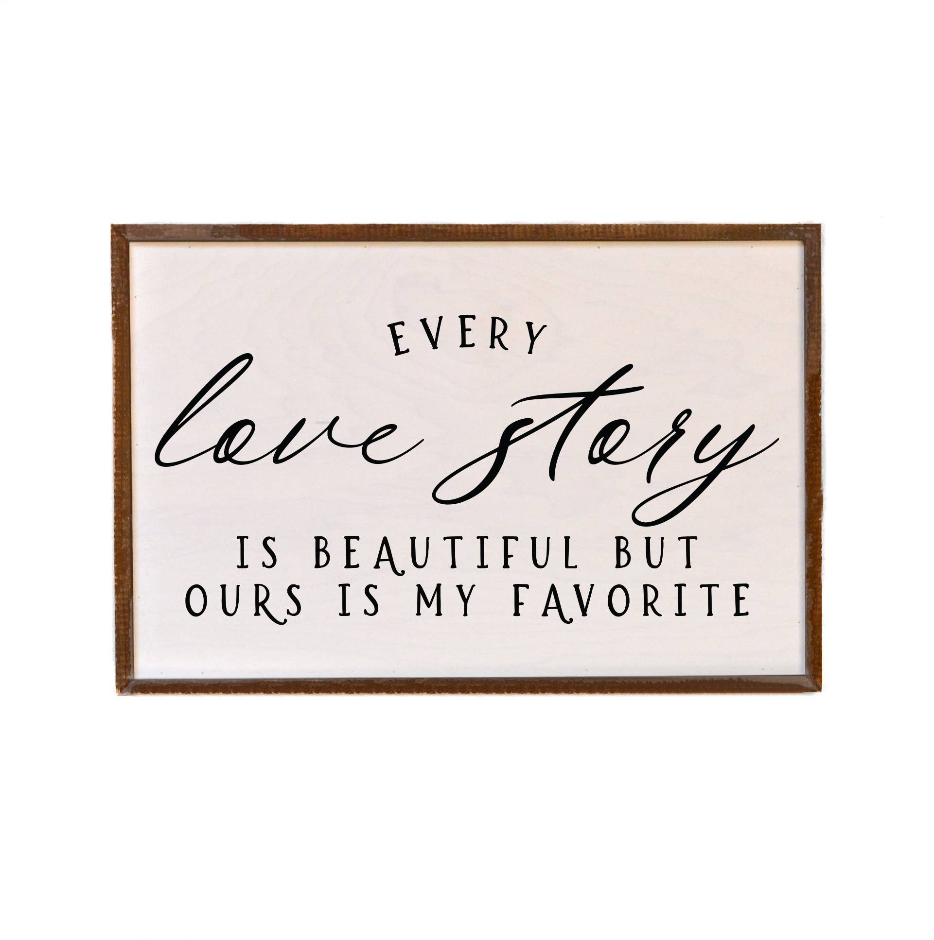 Every Love Story Is Beautiful - 12x18
