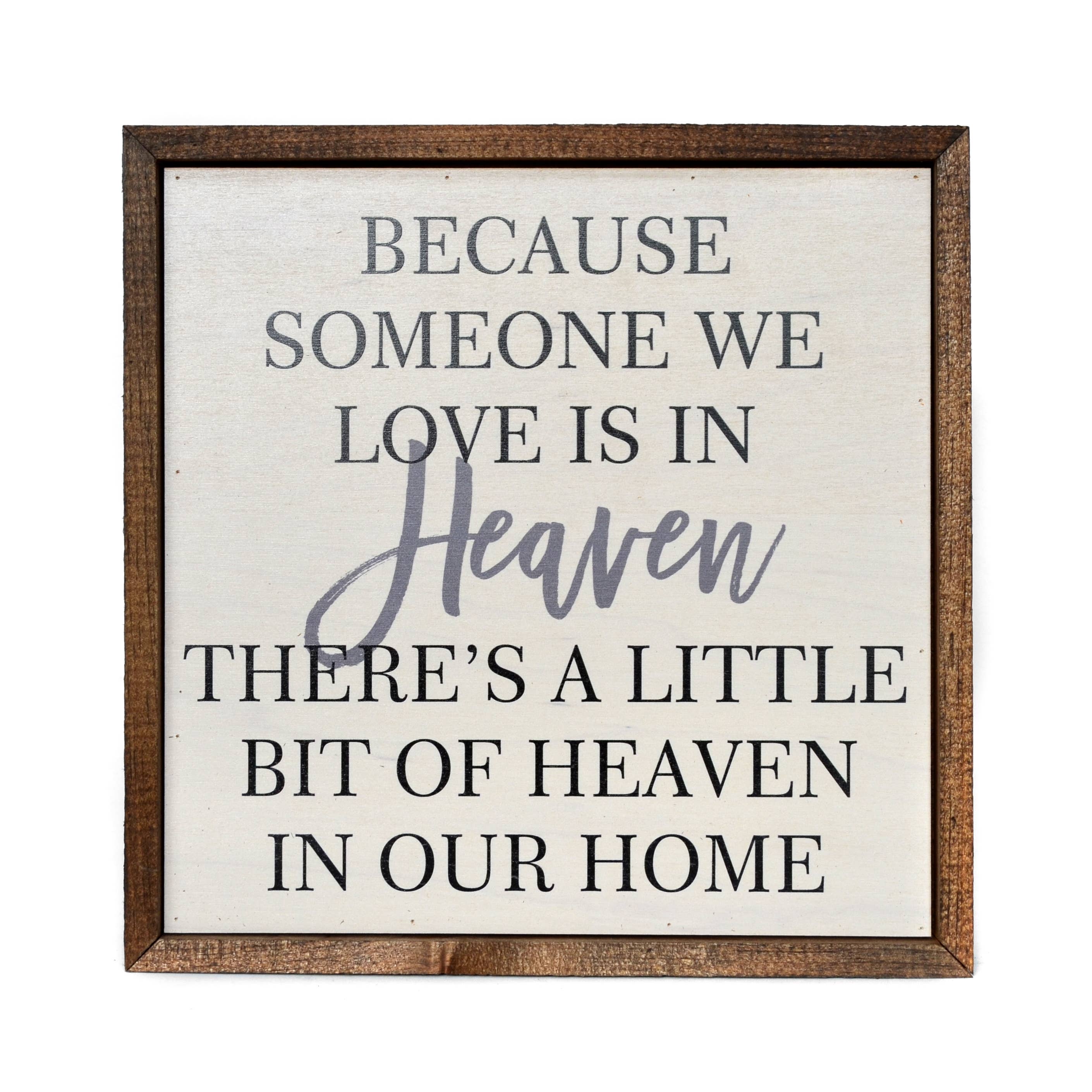 Because Someone We Love is in Heaven Remembrance Sign - 10x10