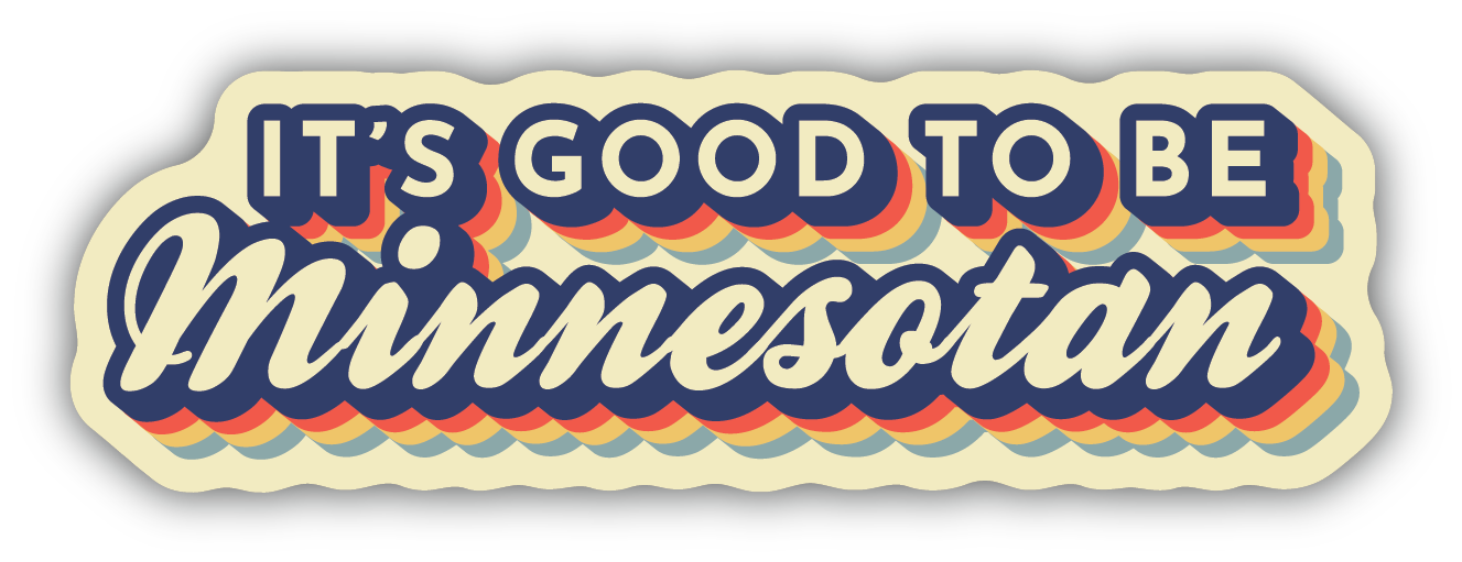 It's Good to be Minnesotan Vinyl Sticker