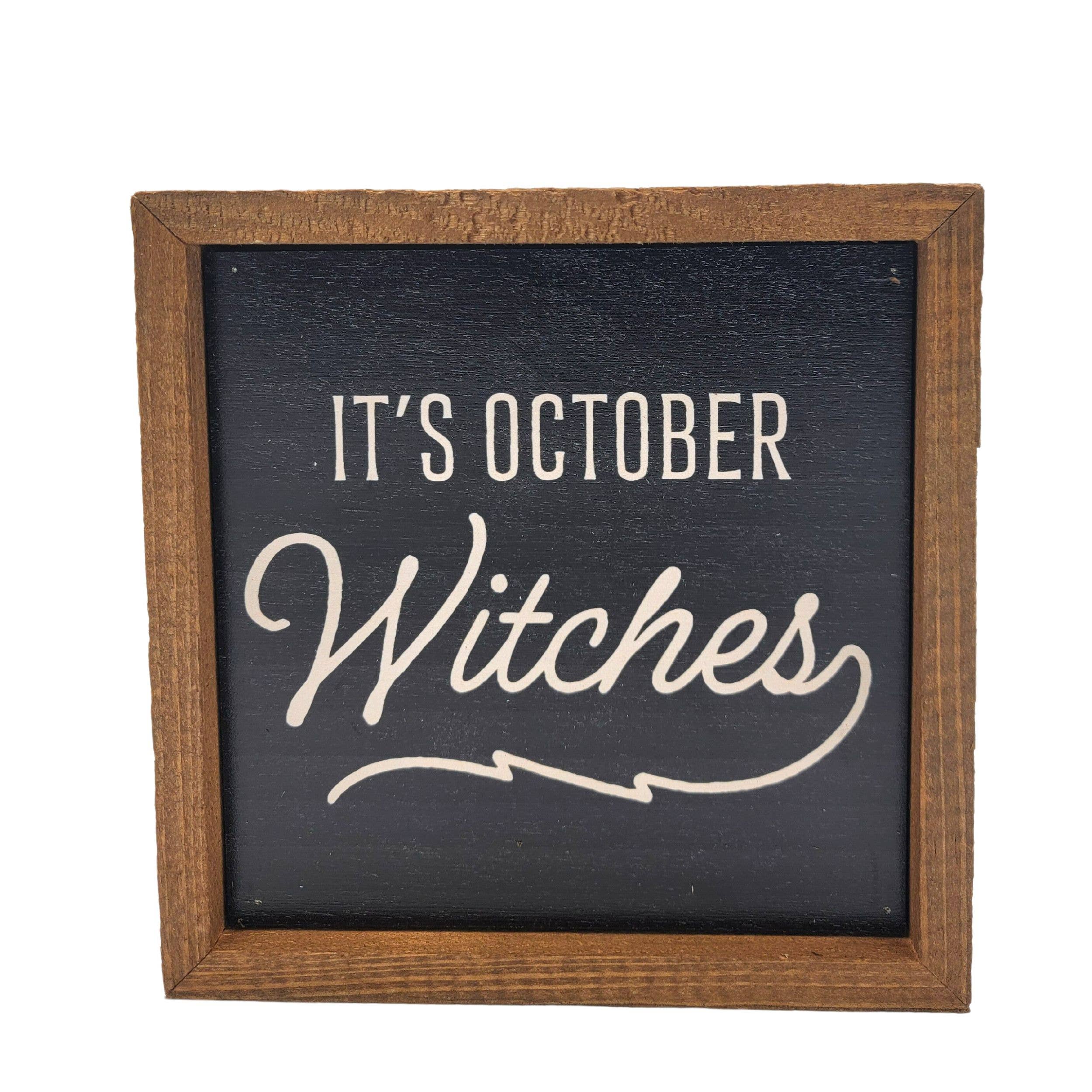 It's October Witches Fall Sign 6x6