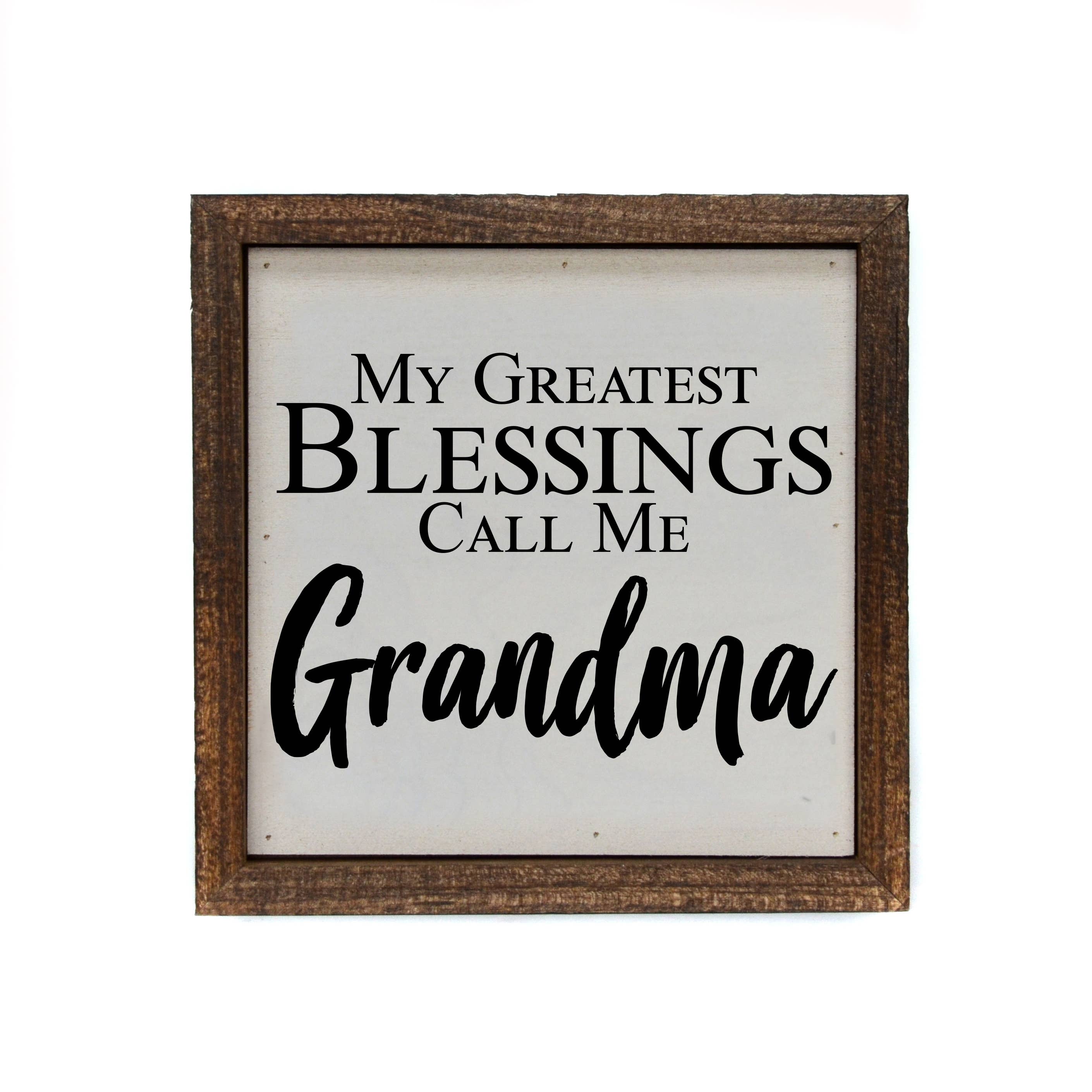 My Greatest Blessings Call Me Grandma - 6x6