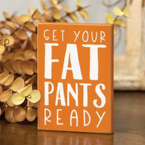 Fat Pants Sign