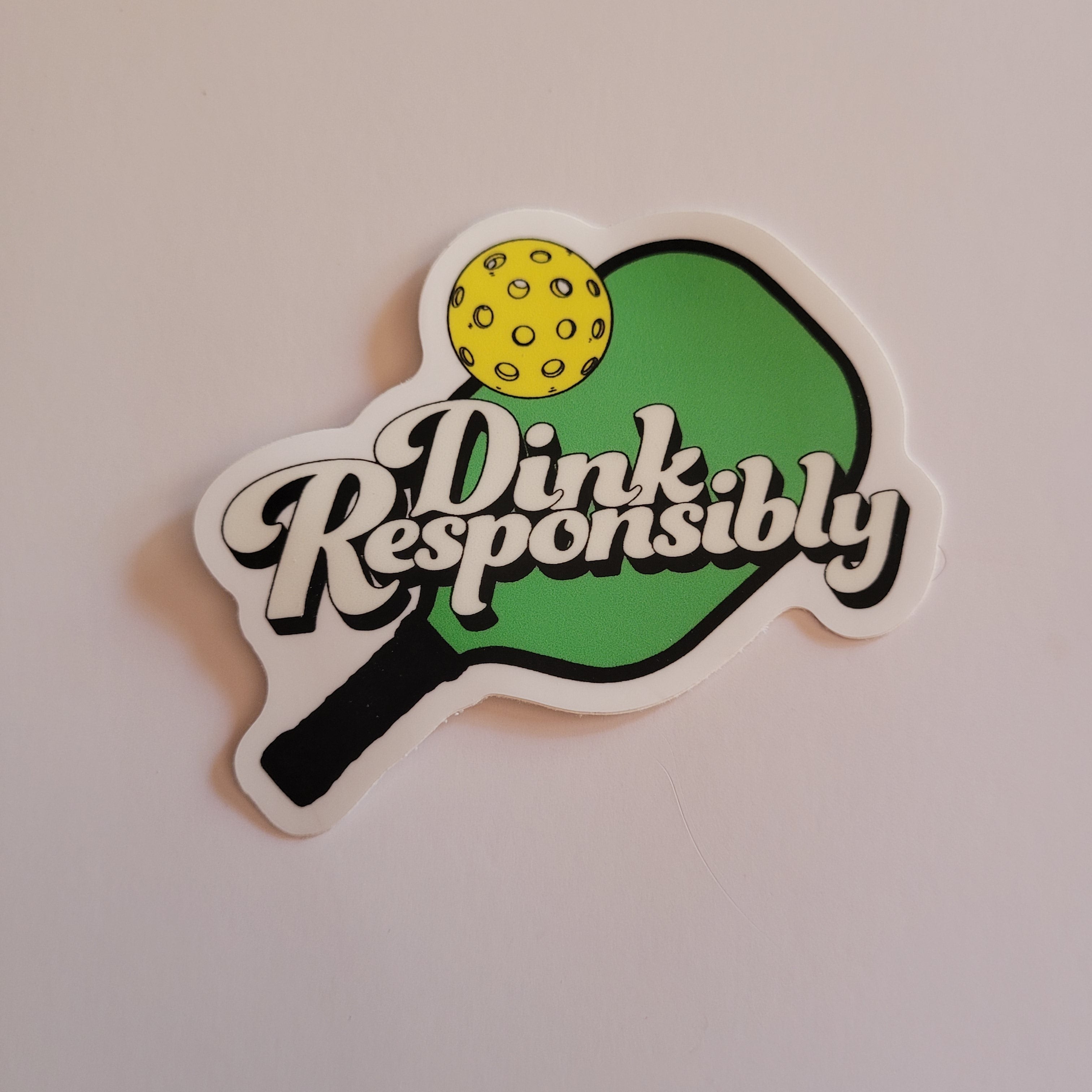 Pickleball Dink Responsibly Vinyl Sticker