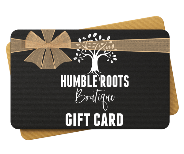 Humble Roots eGift Card – Humble Roots Boutique