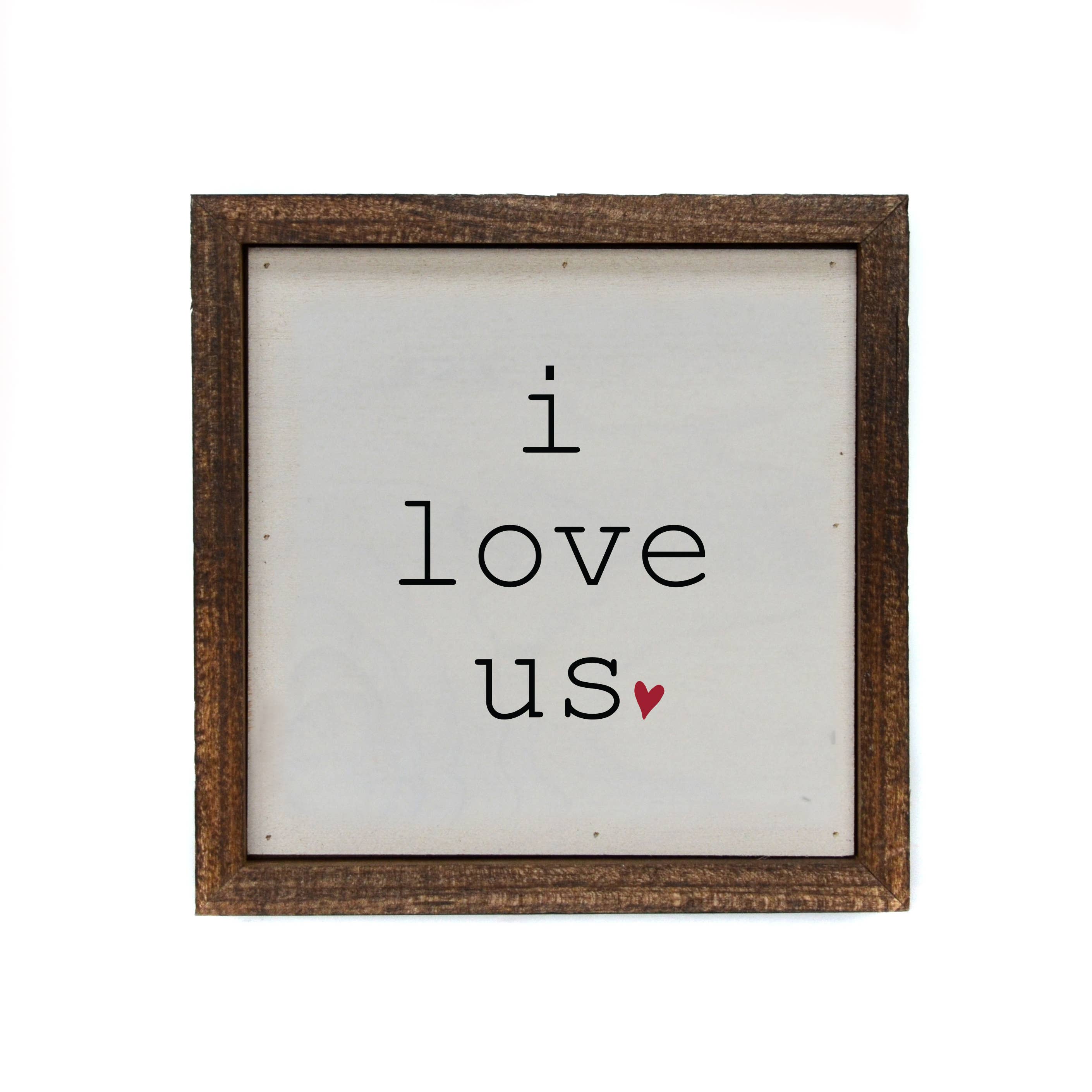 Driftless Studios I Love Us With Heart Small Sign - 6x6