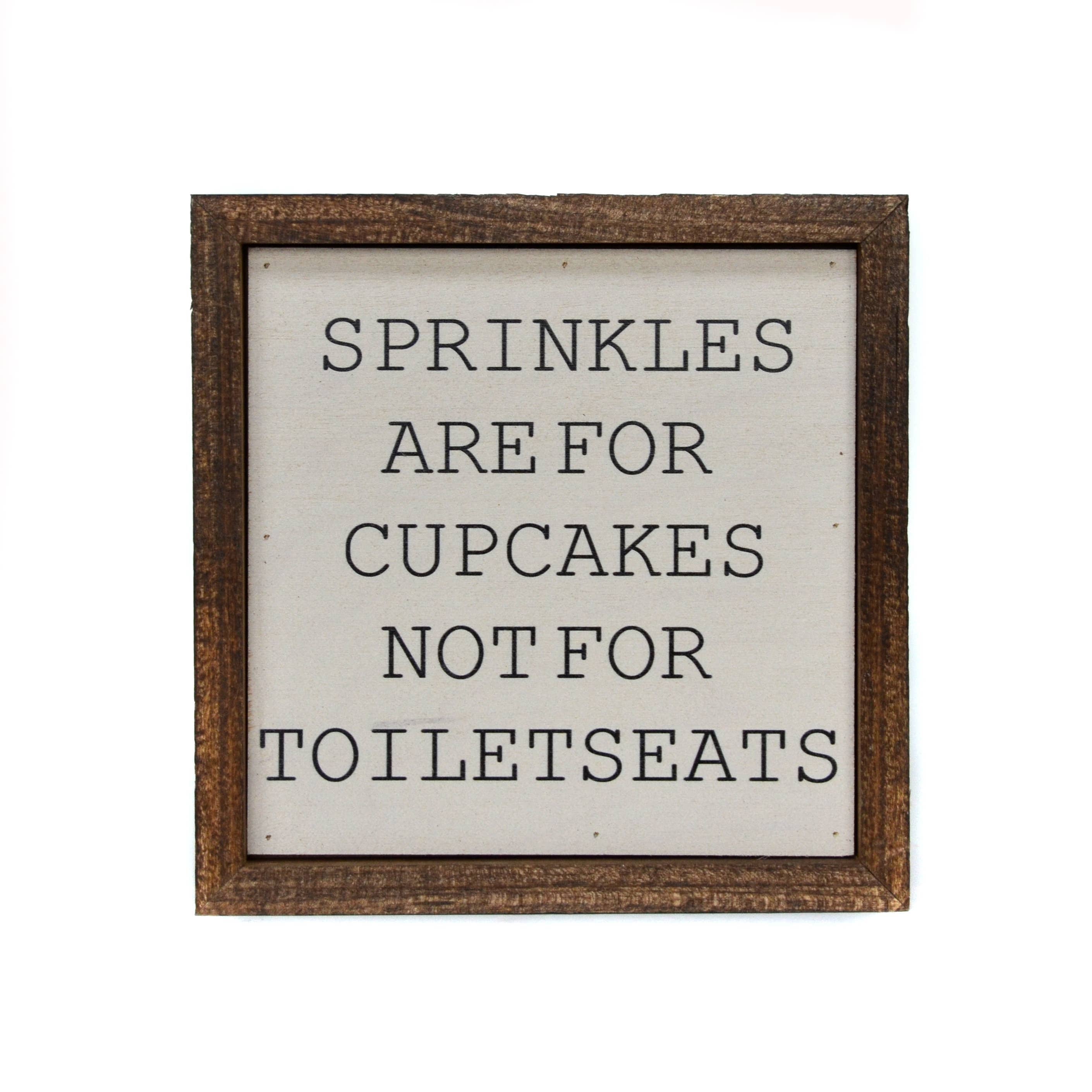 Sprinkles Are For Cupcakes Bathroom Sign - 6x6